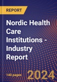 Nordic Health Care Institutions - Industry Report- Product Image