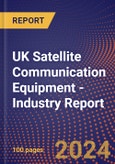 UK Satellite Communication Equipment - Industry Report- Product Image