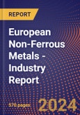 European Non-Ferrous Metals - Industry Report- Product Image