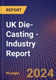 UK Die-Casting - Industry Report- Product Image