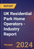 UK Residential Park Home Operators - Industry Report- Product Image