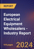 European Electrical Equipment Wholesalers - Industry Report- Product Image