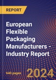 European Flexible Packaging Manufacturers - Industry Report- Product Image