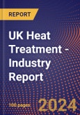 UK Heat Treatment - Industry Report- Product Image