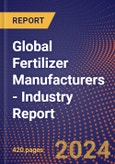 Global Fertilizer Manufacturers - Industry Report- Product Image