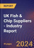 UK Fish & Chip Suppliers - Industry Report- Product Image