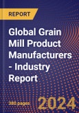 Global Grain Mill Product Manufacturers - Industry Report- Product Image