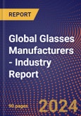 Global Glasses Manufacturers - Industry Report- Product Image