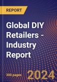 Global DIY Retailers - Industry Report- Product Image