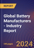Global Battery Manufacturers - Industry Report- Product Image