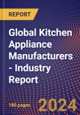 Global Kitchen Appliance Manufacturers - Industry Report- Product Image