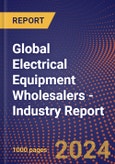 Global Electrical Equipment Wholesalers - Industry Report- Product Image