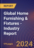 Global Home Furnishing & Fixtures - Industry Report- Product Image