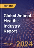 Global Animal Health - Industry Report- Product Image