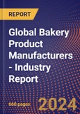 Global Bakery Product Manufacturers - Industry Report- Product Image