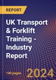 UK Transport & Forklift Training - Industry Report- Product Image