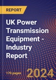 UK Power Transmission Equipment - Industry Report- Product Image