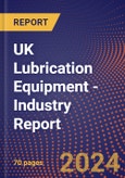 UK Lubrication Equipment - Industry Report- Product Image