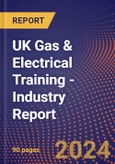 UK Gas & Electrical Training - Industry Report- Product Image