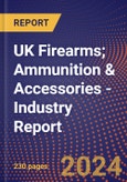 UK Firearms; Ammunition & Accessories - Industry Report- Product Image