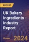 UK Bakery Ingredients - Industry Report - Product Image