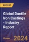 Global Ductile Iron Castings - Industry Report - Product Thumbnail Image