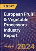 European Fruit & Vegetable Processors - Industry Report- Product Image