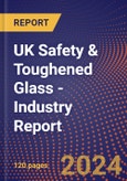 UK Safety & Toughened Glass - Industry Report- Product Image