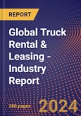 Global Truck Rental & Leasing - Industry Report- Product Image