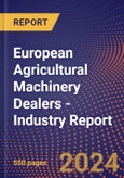 European Agricultural Machinery Dealers - Industry Report- Product Image