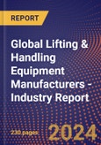 Global Lifting & Handling Equipment Manufacturers - Industry Report- Product Image