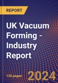 UK Vacuum Forming - Industry Report- Product Image