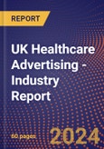 UK Healthcare Advertising - Industry Report- Product Image