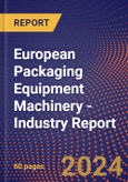European Packaging Equipment Machinery - Industry Report- Product Image