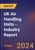 UK Air Handling Units - Industry Report- Product Image