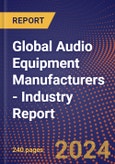Global Audio Equipment Manufacturers - Industry Report- Product Image