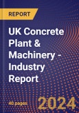 UK Concrete Plant & Machinery - Industry Report- Product Image