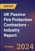 UK Passive Fire Protection Contractors - Industry Report- Product Image