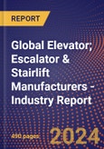 Global Elevator; Escalator & Stairlift Manufacturers - Industry Report- Product Image