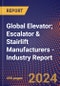 Global Elevator; Escalator & Stairlift Manufacturers - Industry Report - Product Image