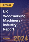 UK Woodworking Machinery - Industry Report- Product Image