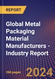 Global Metal Packaging Material Manufacturers - Industry Report- Product Image