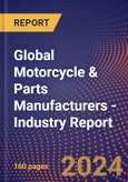 Global Motorcycle & Parts Manufacturers - Industry Report- Product Image