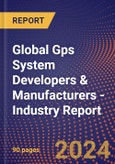 Global Gps System Developers & Manufacturers - Industry Report- Product Image