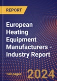 European Heating Equipment Manufacturers - Industry Report- Product Image