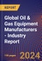Global Oil & Gas Equipment Manufacturers - Industry Report - Product Image