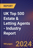 UK Top 500 Estate & Letting Agents - Industry Report- Product Image