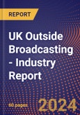 UK Outside Broadcasting - Industry Report- Product Image