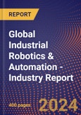 Global Industrial Robotics & Automation - Industry Report- Product Image