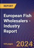 European Fish Wholesalers - Industry Report- Product Image